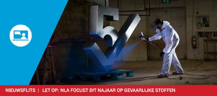 Let op: NLA focust dit najaar op gevaarlijke stoffen